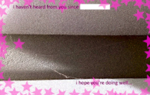 cobweb hanging where the wall meets the ceiling, bordered by pink stars. black text with pink shadow reads "i haven't head from you since *censored by white rectangle* i hope you're doing well..."