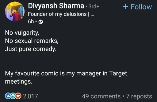 No vulgarity
No sexual remarks
Just pure comedy

my favourite comic is my manager in Target meetings